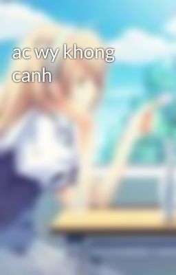 ac wy khong canh