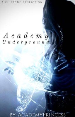 Academy Underground (Random Updates-For Now)