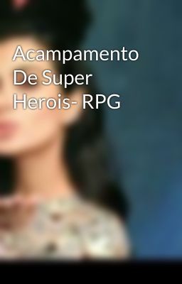 Acampamento De Super Herois- RPG 