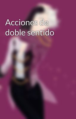 Acciones de doble sentido