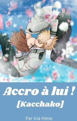 Accro à lui ! {Kacchako}