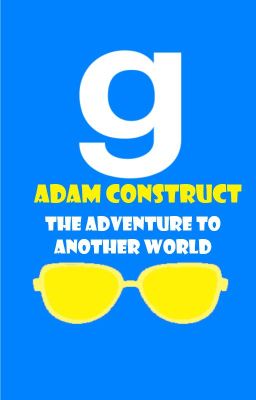 Adam Construct the Adventure to Another World