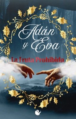 Adán y Eva: La Fruta Prohibida [TERMINADA✅] ¡Ya En Físico En Amazon!