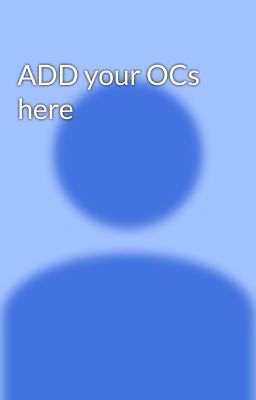 ADD your OCs here