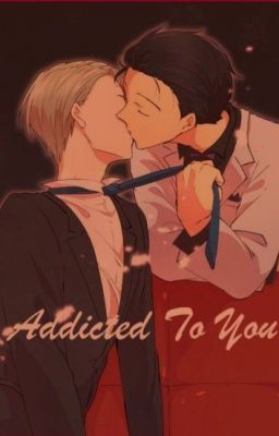 Addicted To You