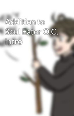 Addition to Soul Eater O.C. intro