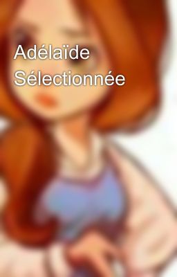 Adélaïde Sélectionnée 