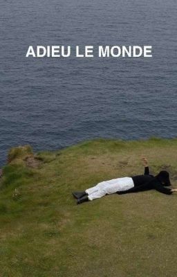 ADIEU LE MONDE