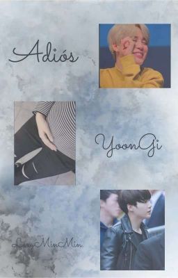 Adios YoonGi •Yoonmin•