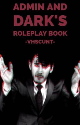 Admin and Dark's Roleplay Book