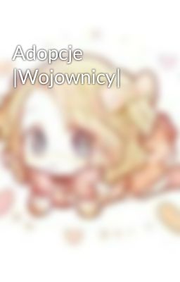 Adopcje |Wojownicy|