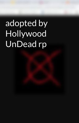 adopted by Hollywood UnDead rp