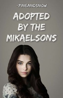 Adopted By The Mikaelsons