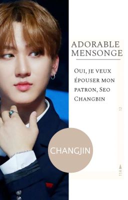 Adorable mensonge | Changjin