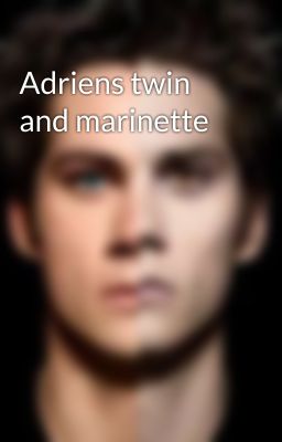 Adriens twin and marinette