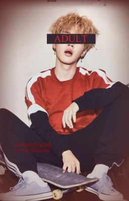 ADULT // Taekook/Yoonmin/Jihope/Namjin✔️