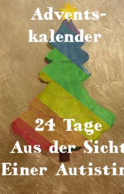 Adventskalender - 24 Tage aus der Sicht einer Autistin 