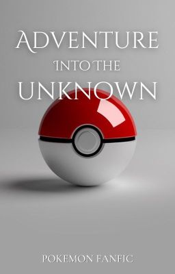 Adventure into the Unknown: Pokémon x Male Reader