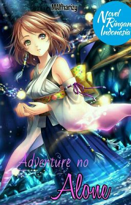 ADVENTURE NO ALONE S1 dan S2 + Crossover (Slow Update)