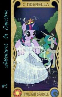 Adventures In Equestria: Cinderella (Twilight Sparkle)