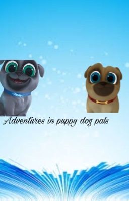 Adventures in Puppy dog pals