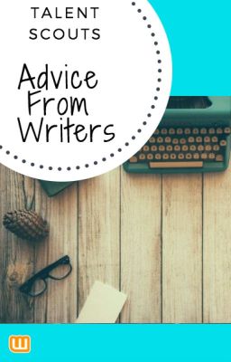 Advice From Writers