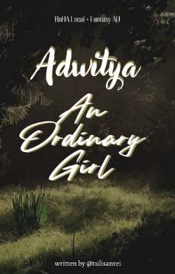 Adwitiya ; An Ordinary Girl [BnHA Fantasy + Local AU]