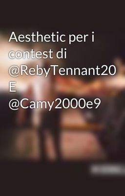 Aesthetic per i contest di @RebyTennant20 E @Camy2000e9