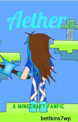 Aether [A Minecraft Fanfic] [DISCONTINUED]