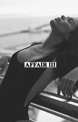 affair III - happily ever after? ; jack gilinsky