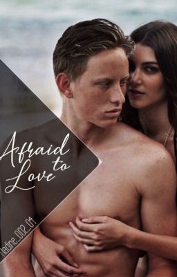 Afraid to Love