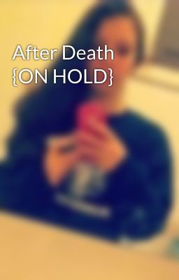 After Death {ON HOLD}