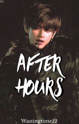 After Hours || jjk + kth