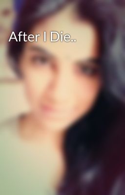 After I Die..