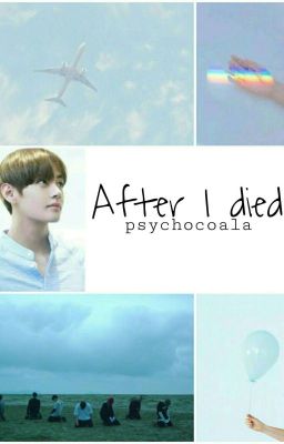 After I Died⏲ BTS