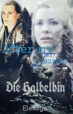 After my Journey - Die Halbelbin 2 [Hobbit FF]