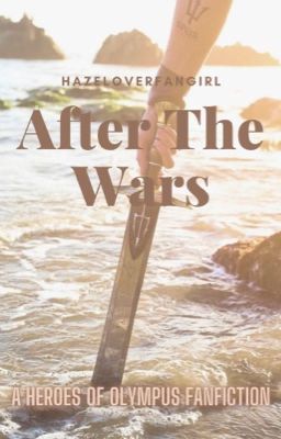 After the Wars|HoO fanfic|