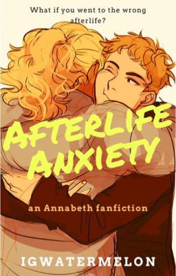 Afterlife Anxiety (Annabeth Fanific)