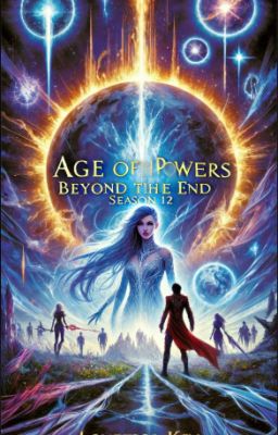 Age of Powers: Beyond the End- Season 12