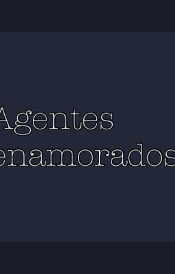 Agentes enamorados