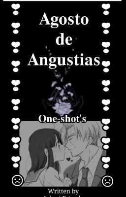 Agosto de Angustias [Trupan. Drabble, One Shot's] 