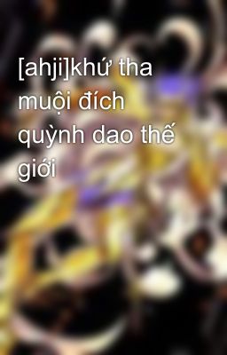 [ahji]khứ tha muội đích quỳnh dao thế giới