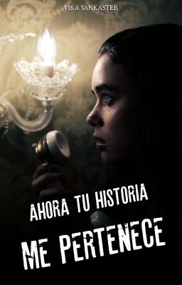 Ahora tu historia me pertenece [Corto] ✔️