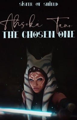 Ahsoka Tano ~ The Chosen One