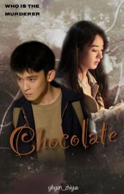 [Ai là hung thủ] Chocolate!!