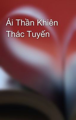 Ái Thần Khiên Thác Tuyến