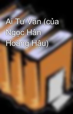 Ai Tư Vãn (của Ngọc Hân Hoàng Hậu)