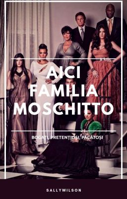 Aici Familia Moschitto//PAUZĂ//