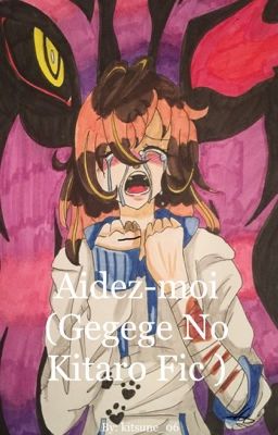 Aidez moi (Gegege No Kitaro Fic ) 