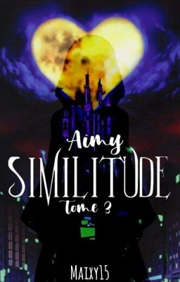 Aimy TOME 3 : Similitude